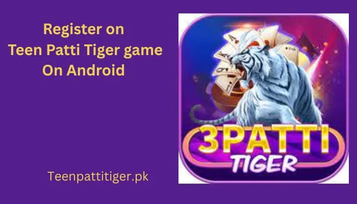 How to Register on Teen Patti Tiger Game in 2025 1 Register on Teen Patti Tiger