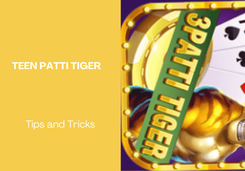 Tips and Tricks on Teen Patti Tiger | Guide for Users in Pakistan 7 Teen Patti Tiger Tips and Tricks